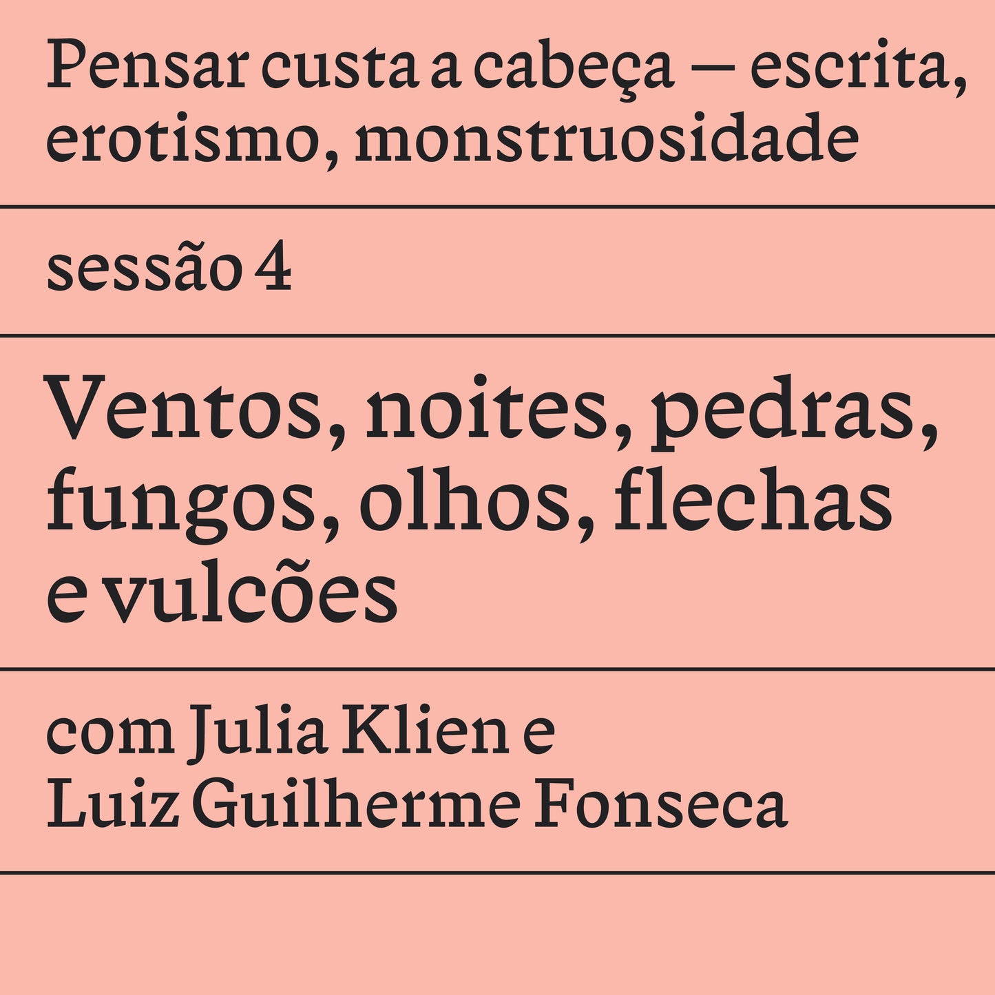 Sessão 4: Ventos, noites, pedras, fungos, olhos, flechas e vulcões
