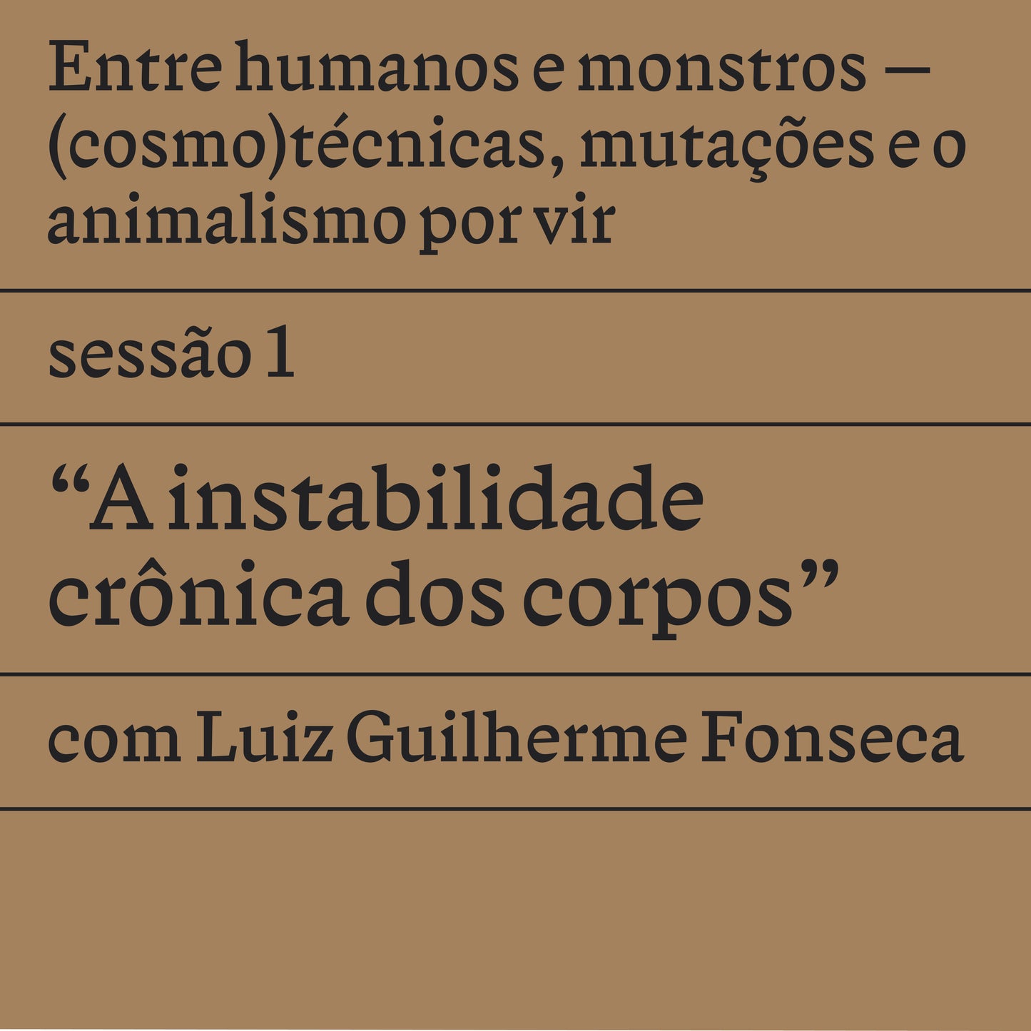 Sessão 1: "A instabilidade crônica dos corpos"