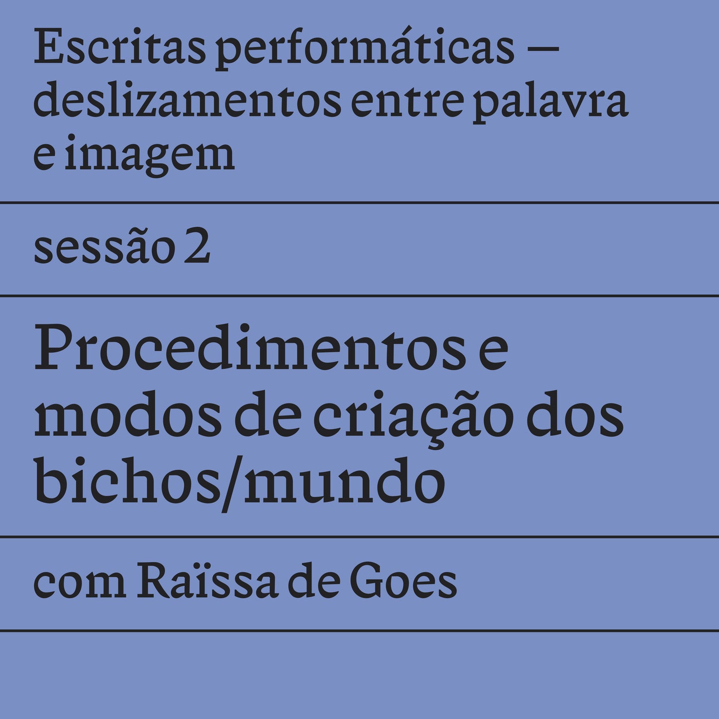 Sessão 2: Procedimentos e modos de criação dos bichos/mundo