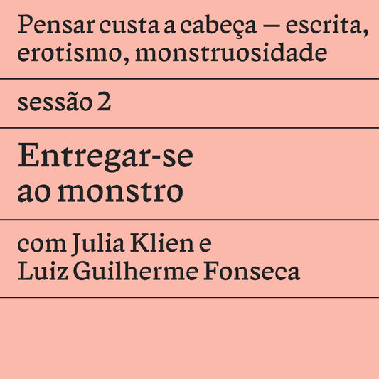 Sessão 2: Entregar-se ao monstro