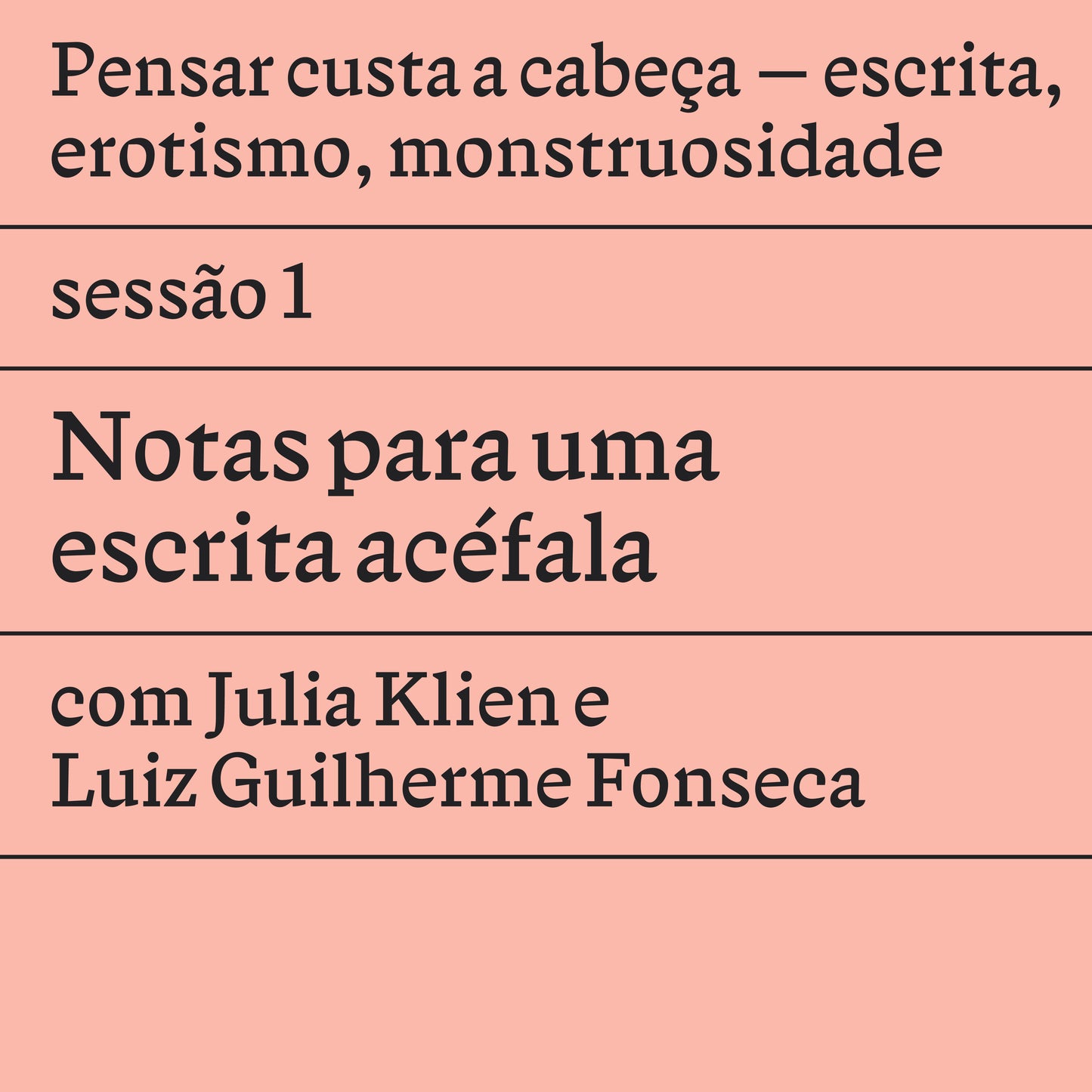 Sessão 1: Notas para uma escrita acéfala