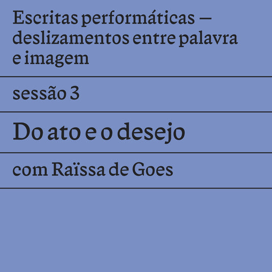 Sessão 3: Do ato e o desejo