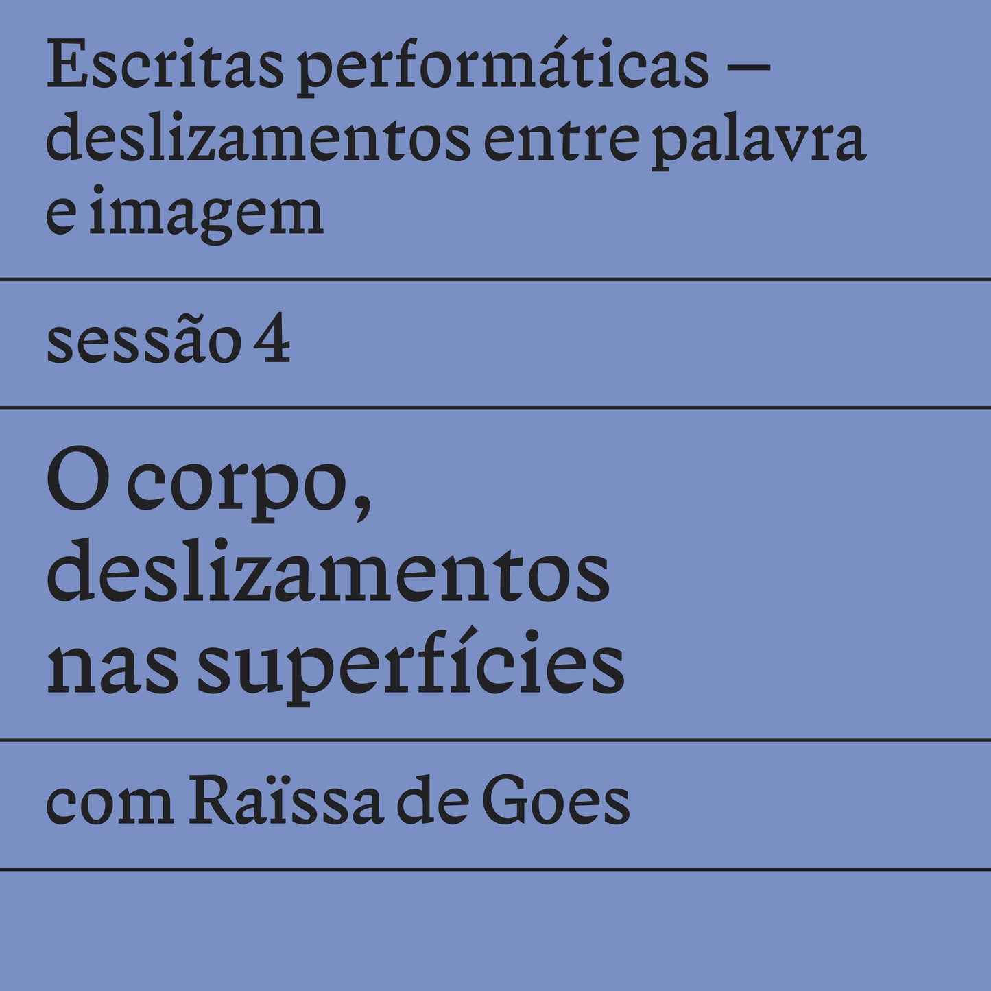 Sessão 4: O corpo, deslizamentos nas superfícies