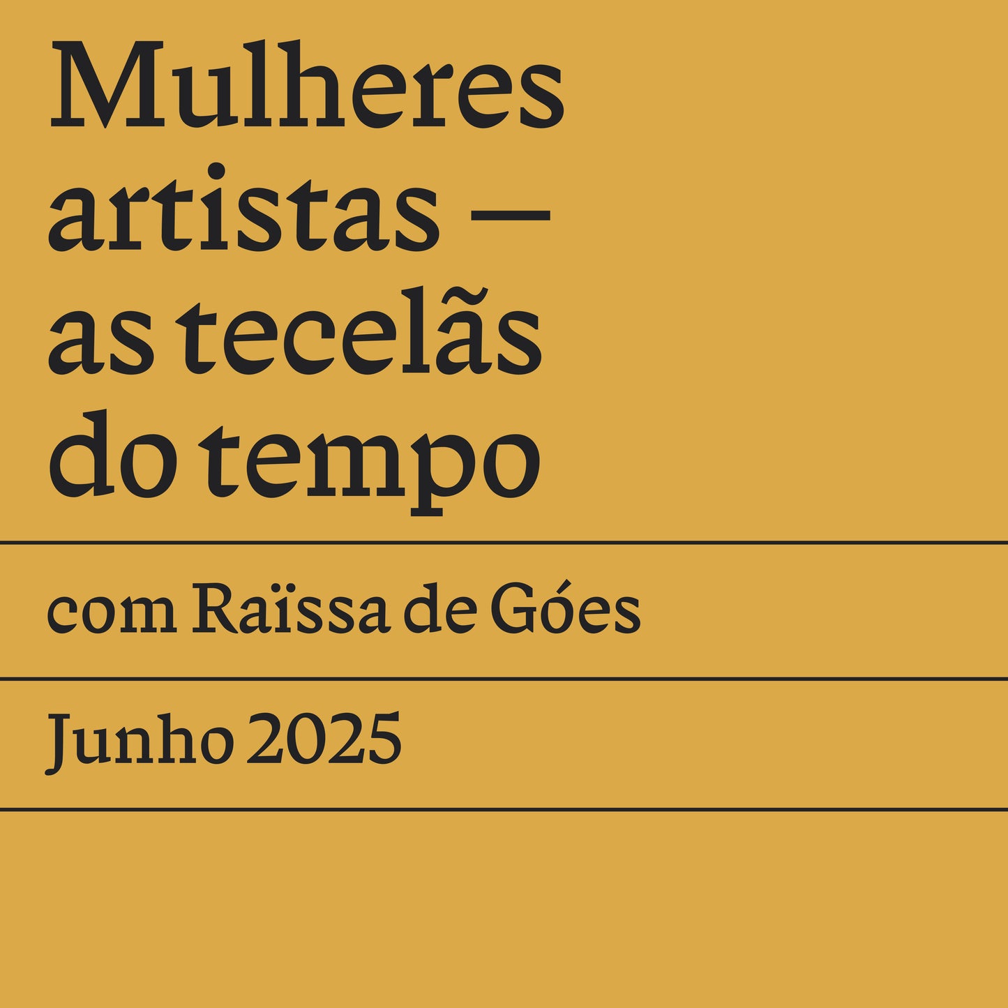Mulheres artistas — as tecelãs do tempo
